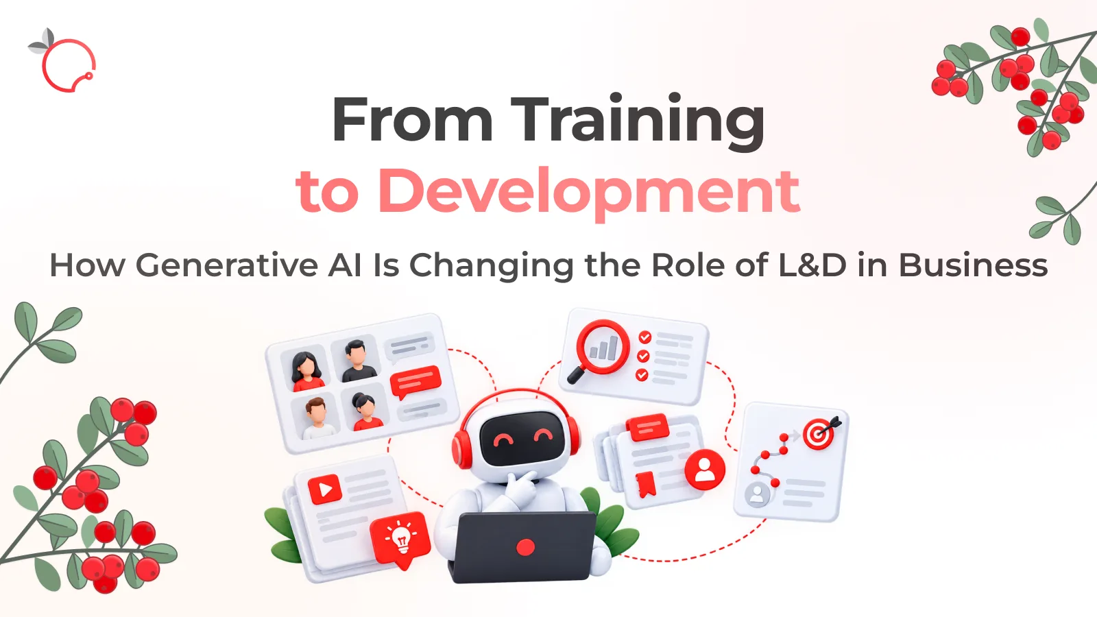 How Generative AI Is Changing the Role of L&D in Business